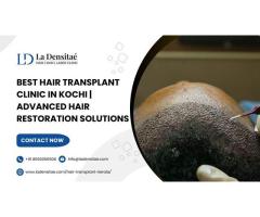 Best Hair Transplant Clinic in Kochi Advanced Hair Restoration Solutions