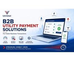Why Choose Vayana for B2B Utility Payment