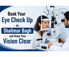 Book Your Eye Check Up in Shalimar Bagh and Keep Your Vision Clear