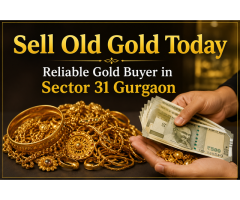 Sell Old Gold Today Reliable Gold Buyer in Sector 31 Gurgaon