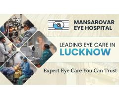 Best Eye Hospital in Lucknow Advanced Eye Care by Expert Specialists