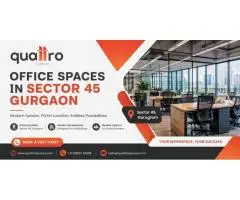 Office Spaces in Sector 45 Gurgaon Quattro Spaces
