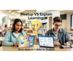 Explain Learning vs. Meetup Which Platform Is Better for Students