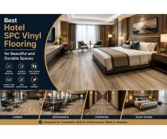 Best Hotel SPC Vinyl Flooring for Beautiful and Durable Spaces