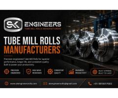 Tube Mill Rolls Manufacturers in India S.K. Engineers