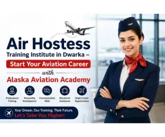 Air Hostess Training Institute in Dwarka Alaska Aviation Academy