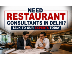 Need Restaurant Consultants in Delhi Talk to Our Experts Today