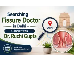 Fissure Doctor in Delhi Consult with Dr. Ruchi Gupta