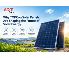 Topcon Solar Panel and Topcon Bifacial Solar Panel by ADM Solar