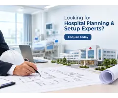 Looking for Hospital Planning & Setup Experts Enquire Today