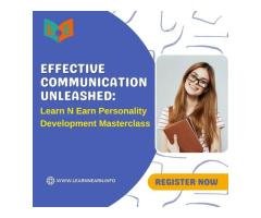 Effective Communication Unleashed: Learn N Earn Personality Development Masterclass