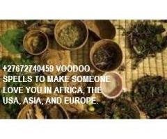 +27672740459 VOODOO SPELLS TO MAKE SOMEONE LOVE YOU IN AFRICA, THE USA, ASIA, AND EUROPE.