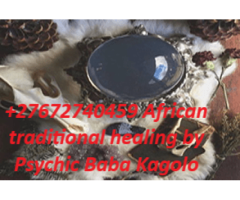 POWERFUL TRADITIONAL HEALER BABA KAGOLO FROM AFRICA TO THE WORLD +27672740459.