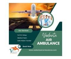 Pick Vedanta Air Ambulance in Guwahati with Healthcare Systems
