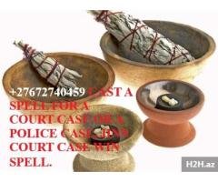 +27672740459 CAST A SPELL FOR A COURT CASE OR A POLICE CASE SPELL.