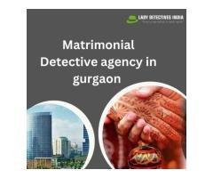 How Can a Matrimonial Detective Agency in Gurgaon Help with Pre-Matrimonial Investigations?