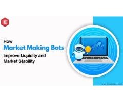 How Market Making Bots Improve Liquidity and Market Stability