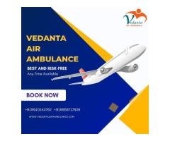 Book Vedanta Air Ambulance in Delhi with Better Medical Support