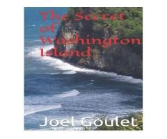 The Secret of Washington Island novel by Joel Goulet