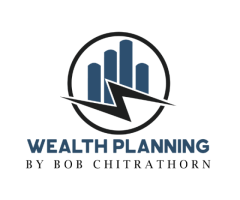 Wealth Planning by Bob Chitrathorn | Financial Advisor in Corona, CA