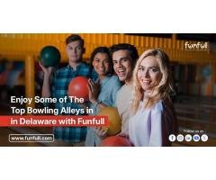 Enjoy Some of The Top Bowling Alleys in Delaware with Funfull