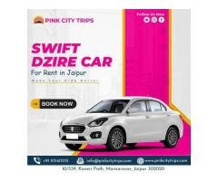 Swift Dzire Car Hire in Jaipur – Safe and Reliable